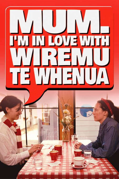Mum, I'm in Love with Wiremu Te Whenua