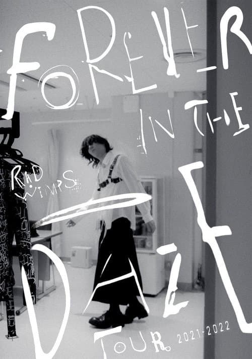 RADWIMPS - FOREVER IN THE DAZE TOUR 2021-2022