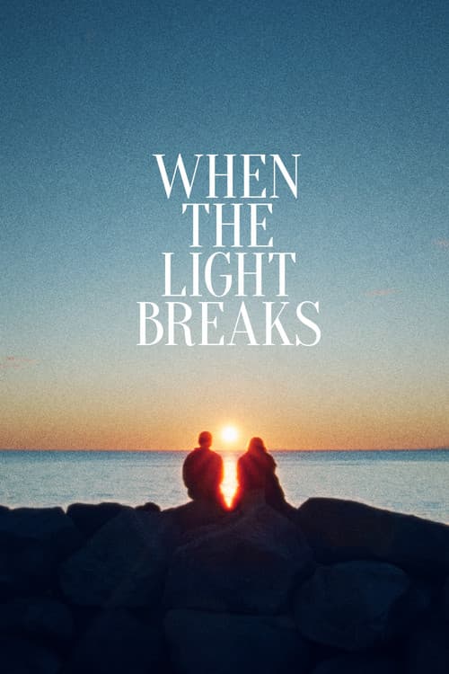When the Light Breaks
