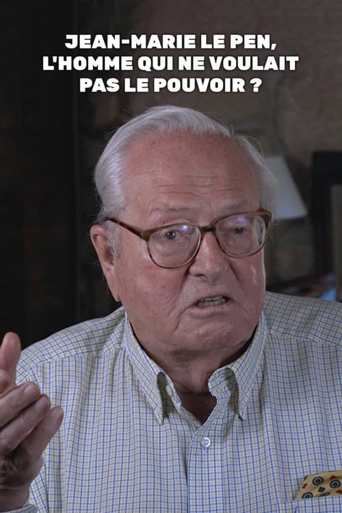 Jean-Marie Le Pen, l'homme qui ne voulait pas le pouvoir ?