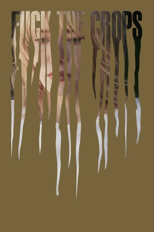 Fuck the Crops