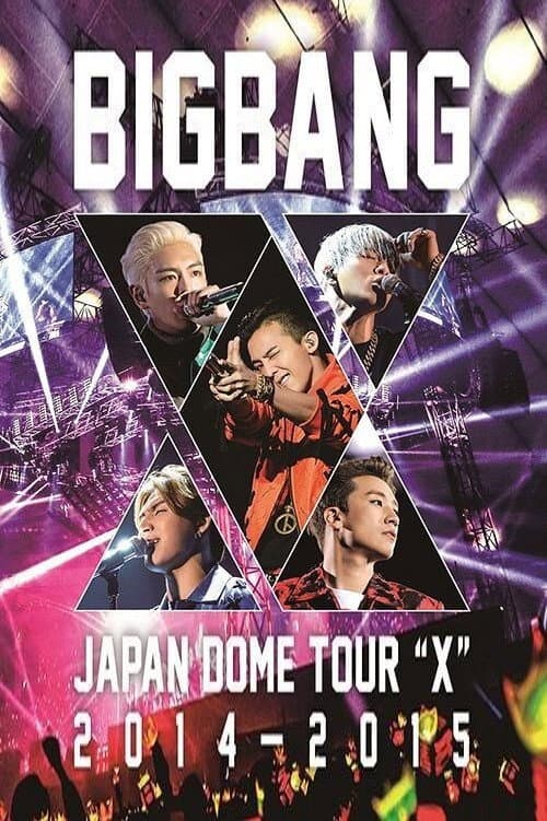 BIGBANG Japan Dome Tour "X" 2014~2015