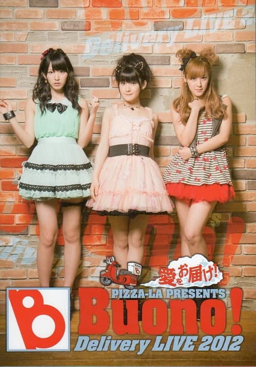 PIZZA-LA Presents Buono! Delivery LIVE 2012 〜愛をお届け!〜
