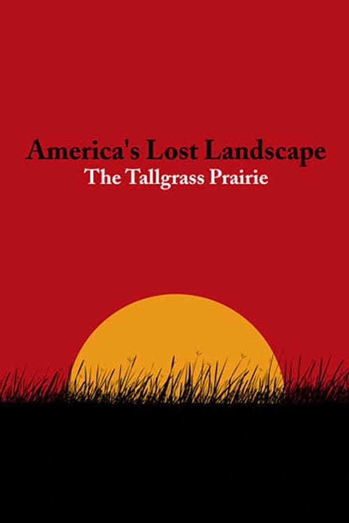 America's Lost Landscape: The Tallgrass Prairie