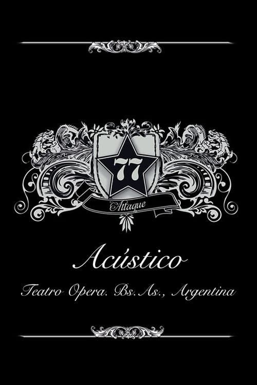 Attaque 77 - Acústico en el Teatro Opera