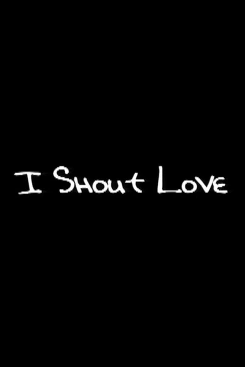 I Shout Love