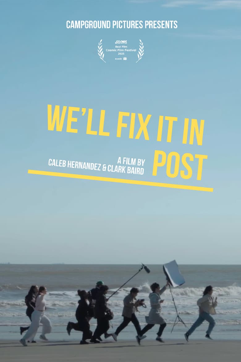 We'll Fix it in Post