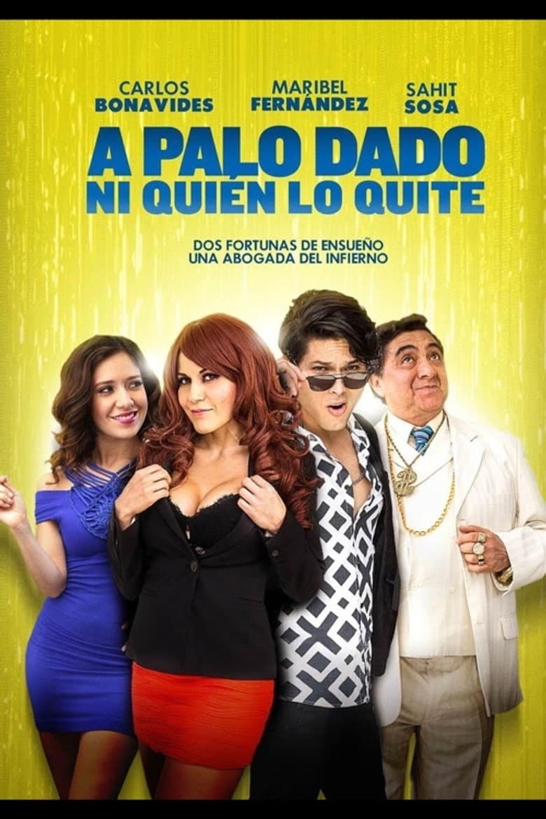 A Palo dado ni quien lo quite