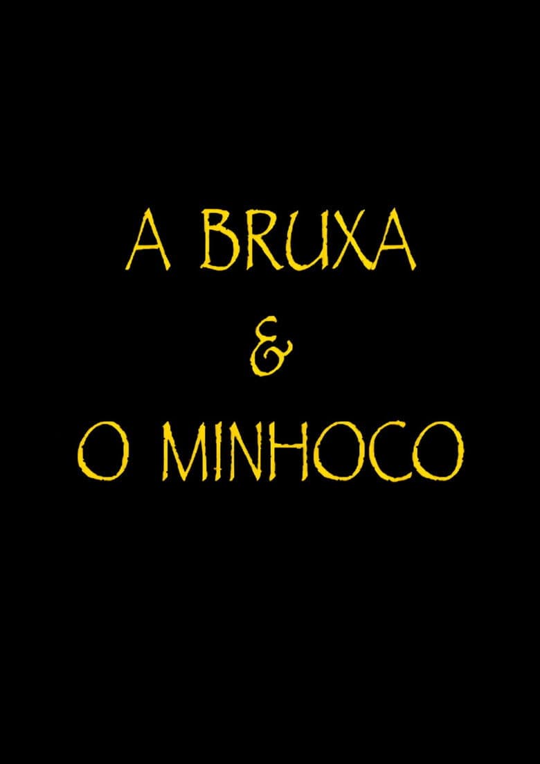 A Bruxa e o Minhoco