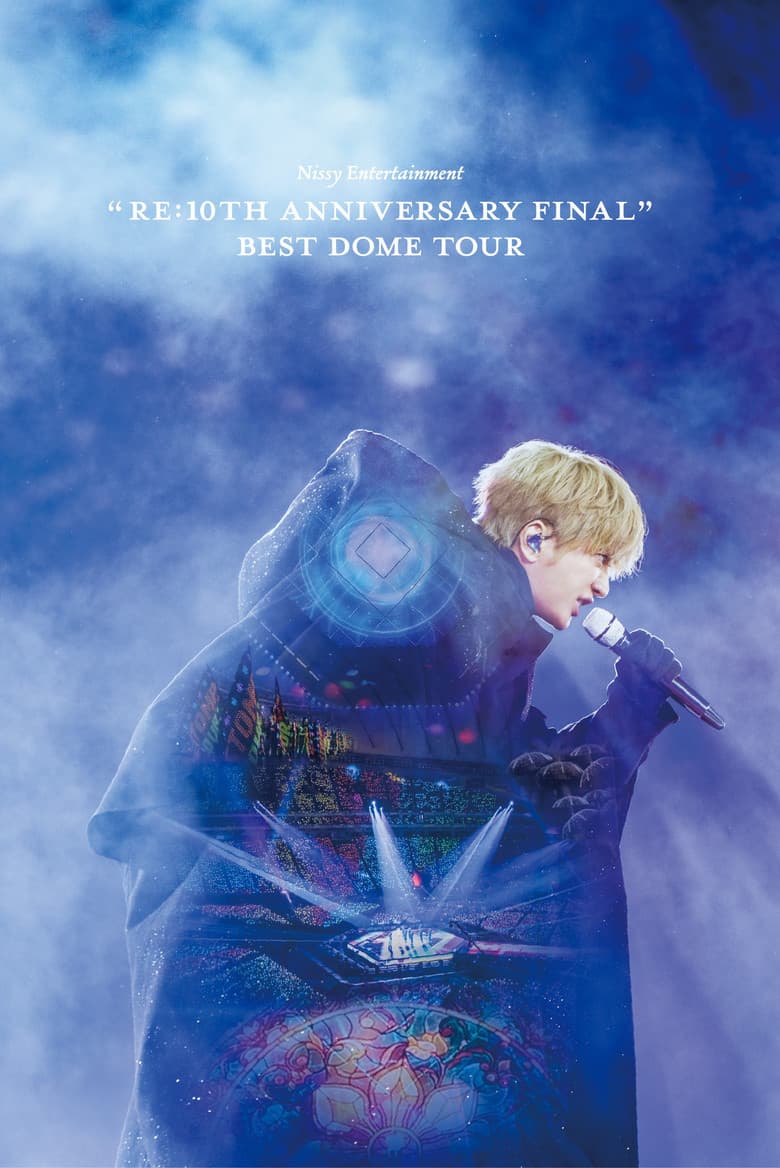 Nissy Entertainment "Re:10th Anniversary Final" BEST DOME TOUR