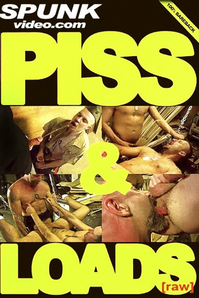 Piss & Loads [Raw]