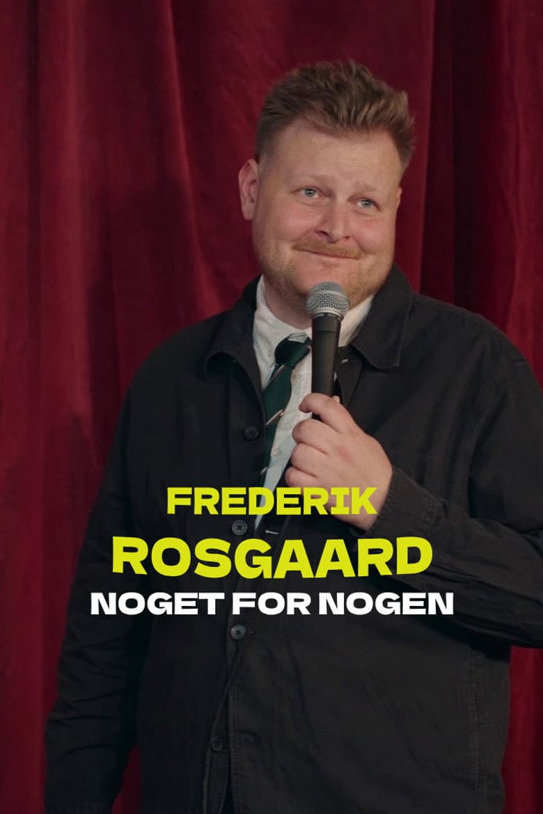 Frederik Rosgaard: Noget for Nogen