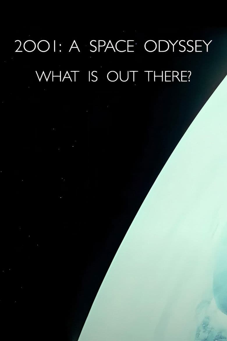 2001: A Space Odyssey – What Is Out There?