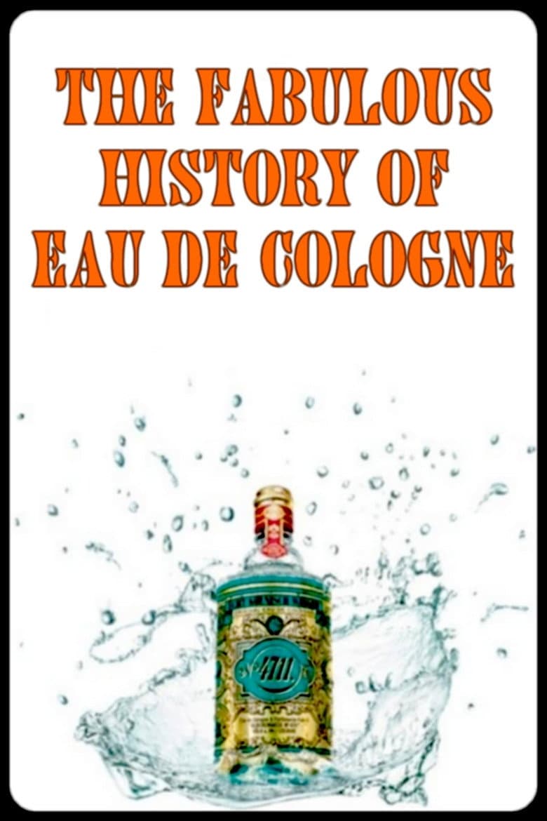 The Fabulous History of Eau de Cologne