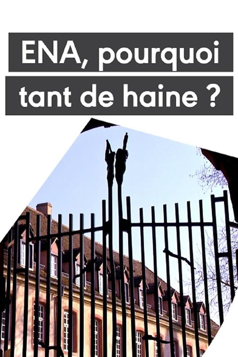 L'ENA - Pourquoi tant de haine ?