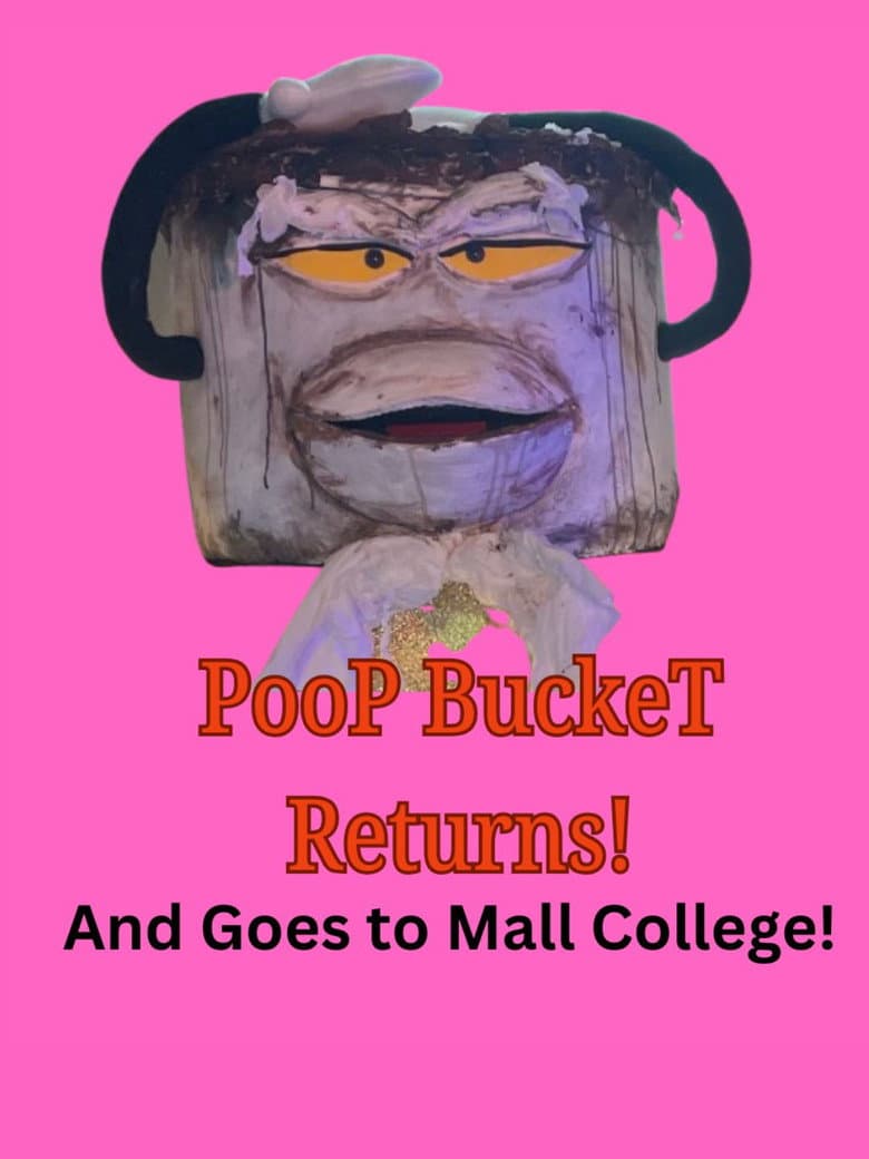 Poop Bucket Returns: And Goes To Mall College