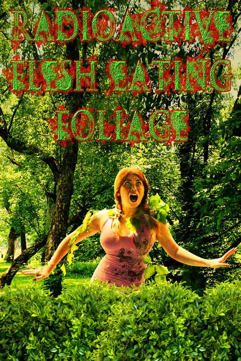 Radioactive Flesh Eating Foliage
