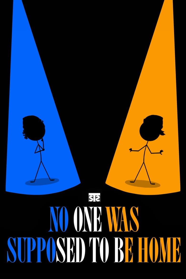 No One Was Supposed to Be Home