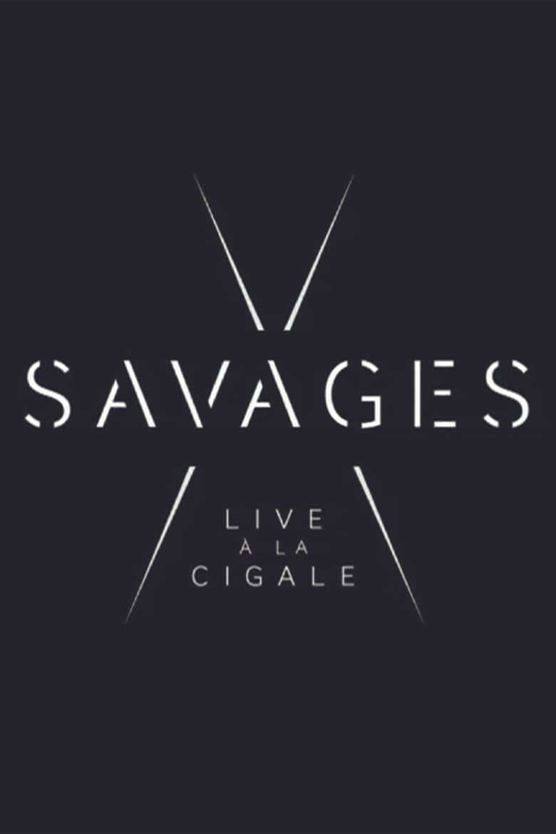 Savages: Live à la Cigale