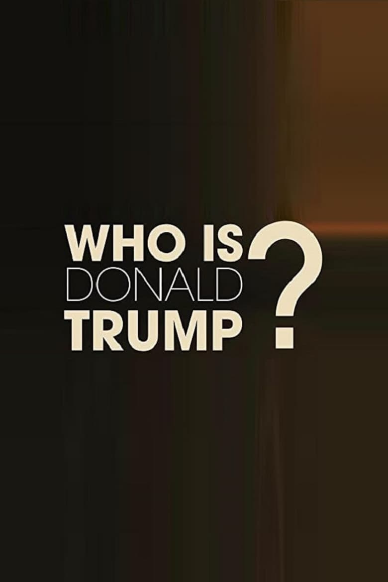 Who Is Donald Trump?