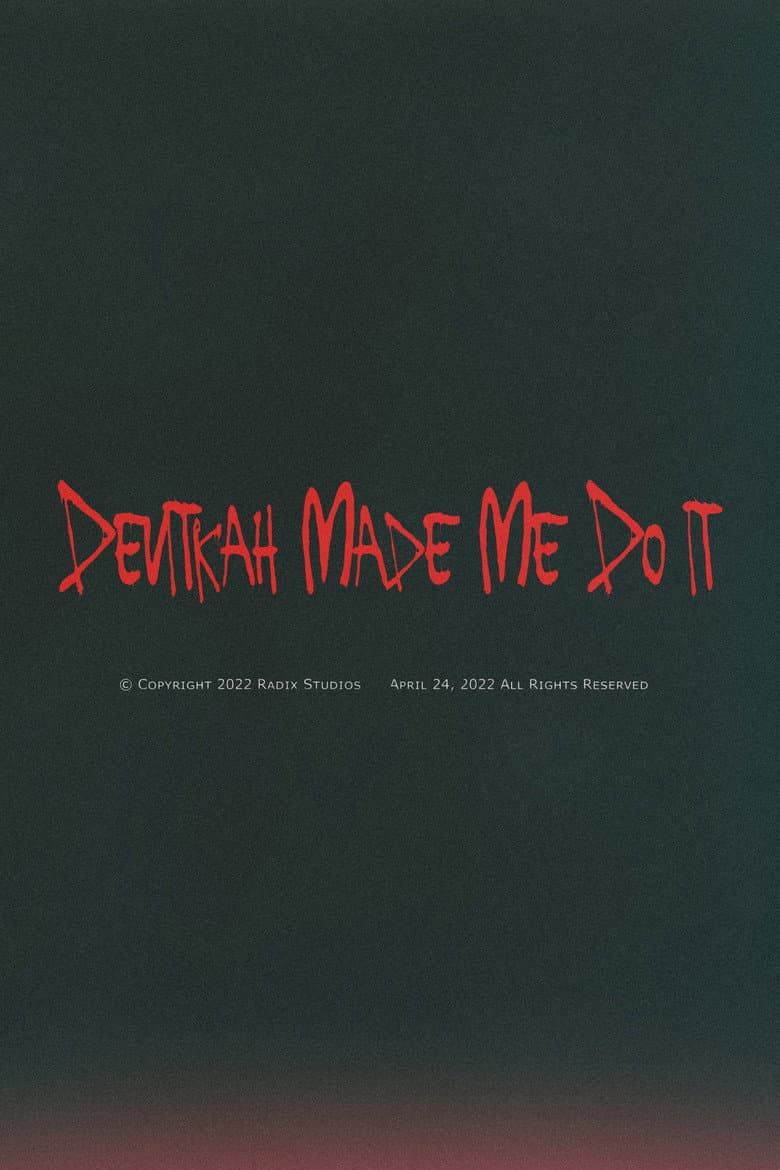 Devitkah Made Me Do It