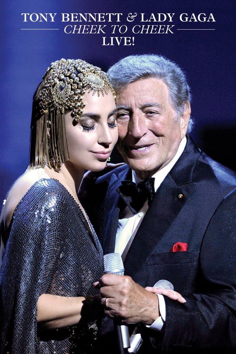 Tony Bennett & Lady Gaga: Cheek to Cheek Live