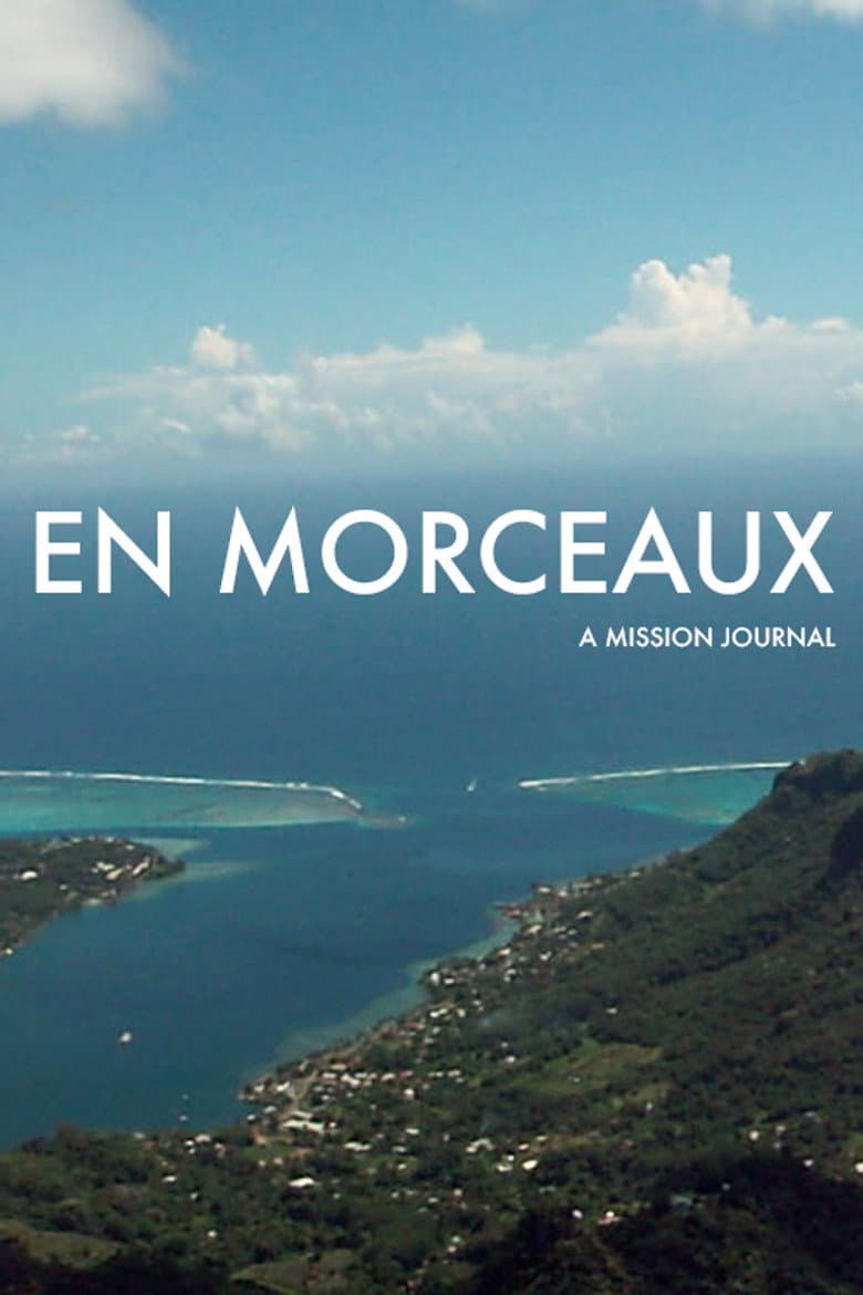 En Morceaux: A Mission Journal