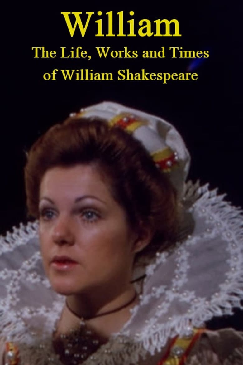 William: The Life, Works and Times of William Shakespeare