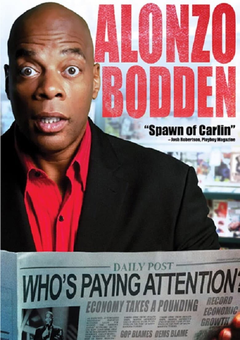 Alonzo Bodden: Who's Paying Attention
