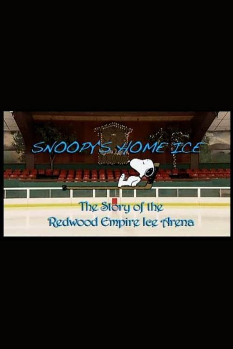 Snoopy's Home Ice: The Story of the Redwood Empire Ice Arena