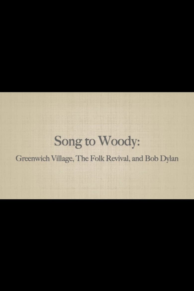 Song to Woody: Greenwich Village, The Folk Revival, and Bob Dylan