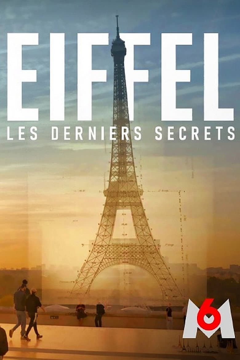 Eiffel, les derniers secrets