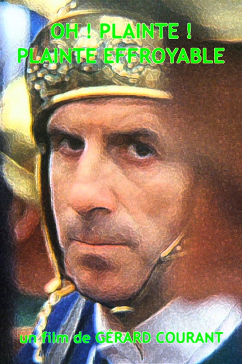 Oh ! Plainte ! Plainte ! Plainte effroyable