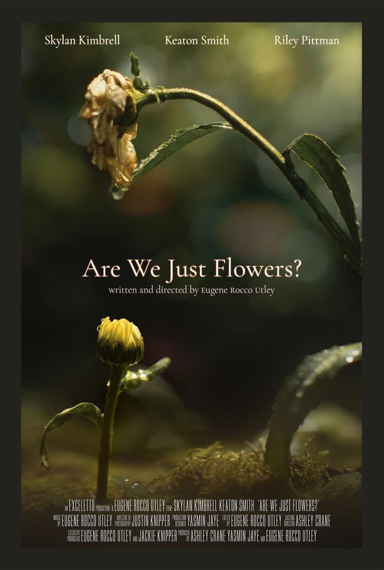 Are We Just Flowers?
