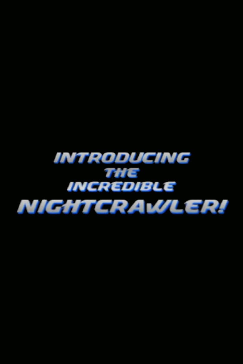 Introducing the Incredible Nightcrawler!