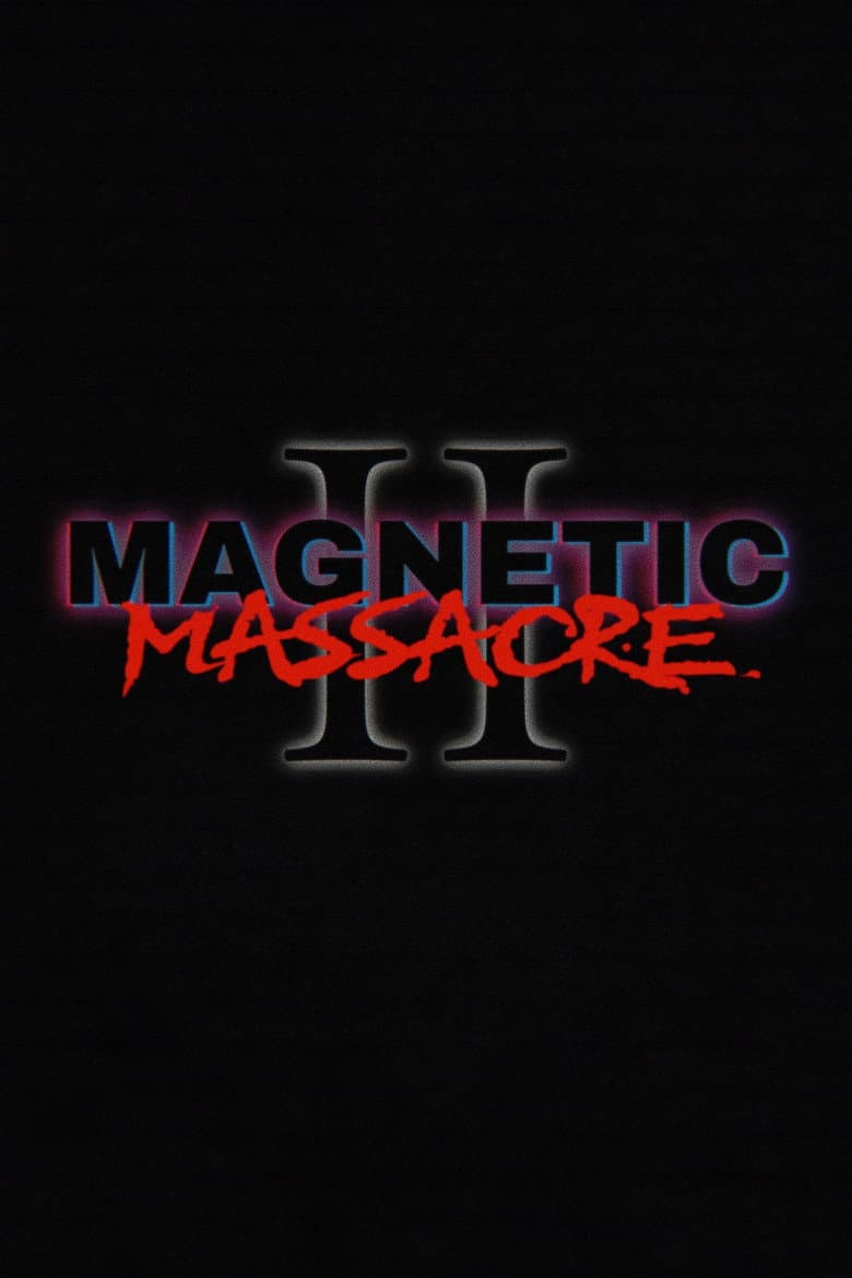 Magnetic Massacre II