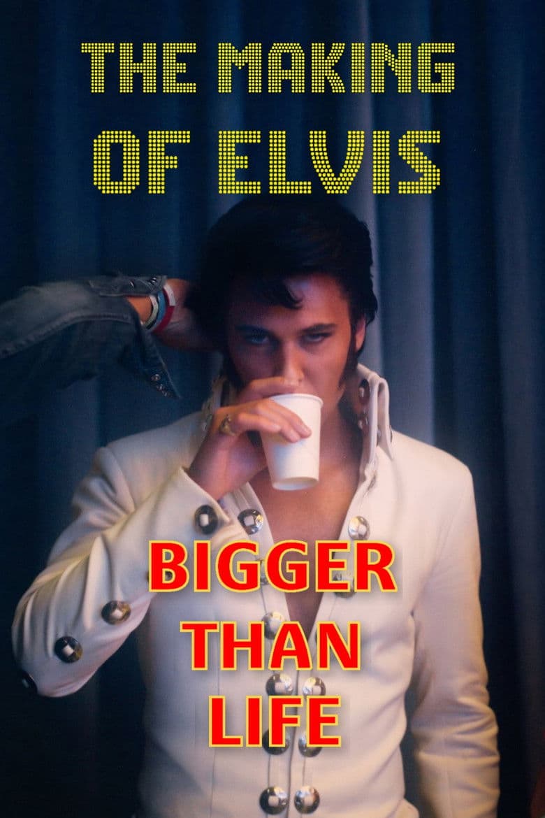 Bigger Than Life - The Making of Elvis
