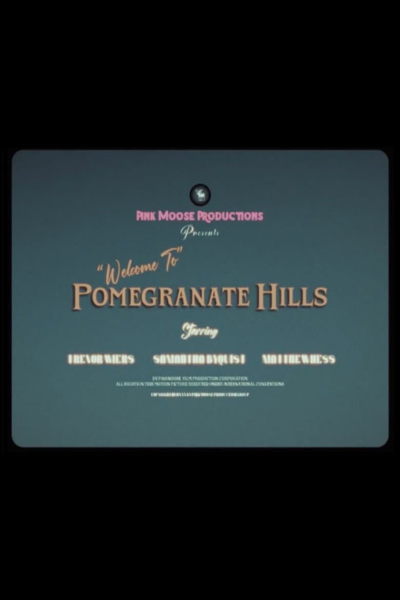 “Welcome To” Pomegranate Hills