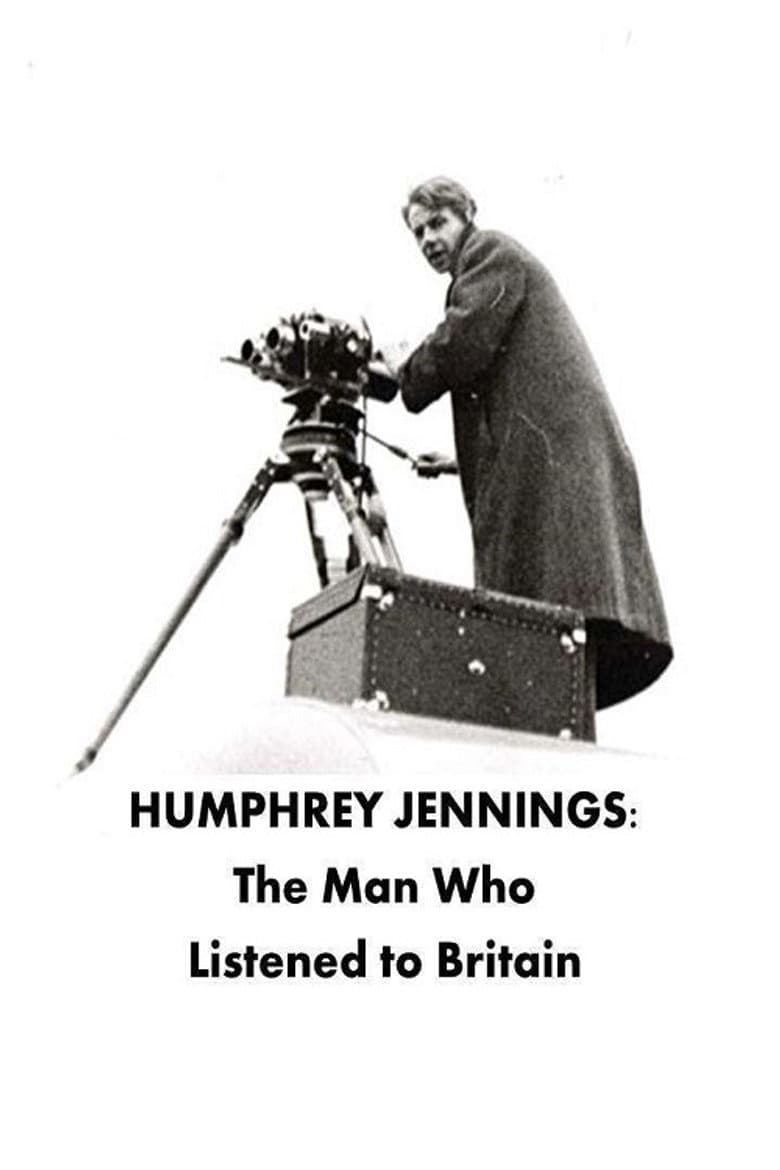 Humphrey Jennings: The Man Who Listened to Britain
