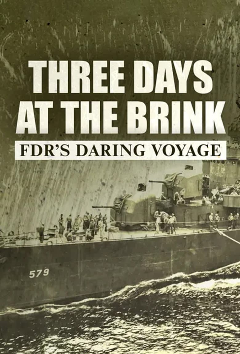 Three Days at the Brink: FDR's Daring Voyage