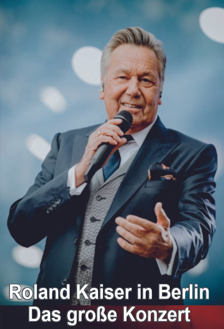 Roland Kaiser in Berlin - Das große Konzert