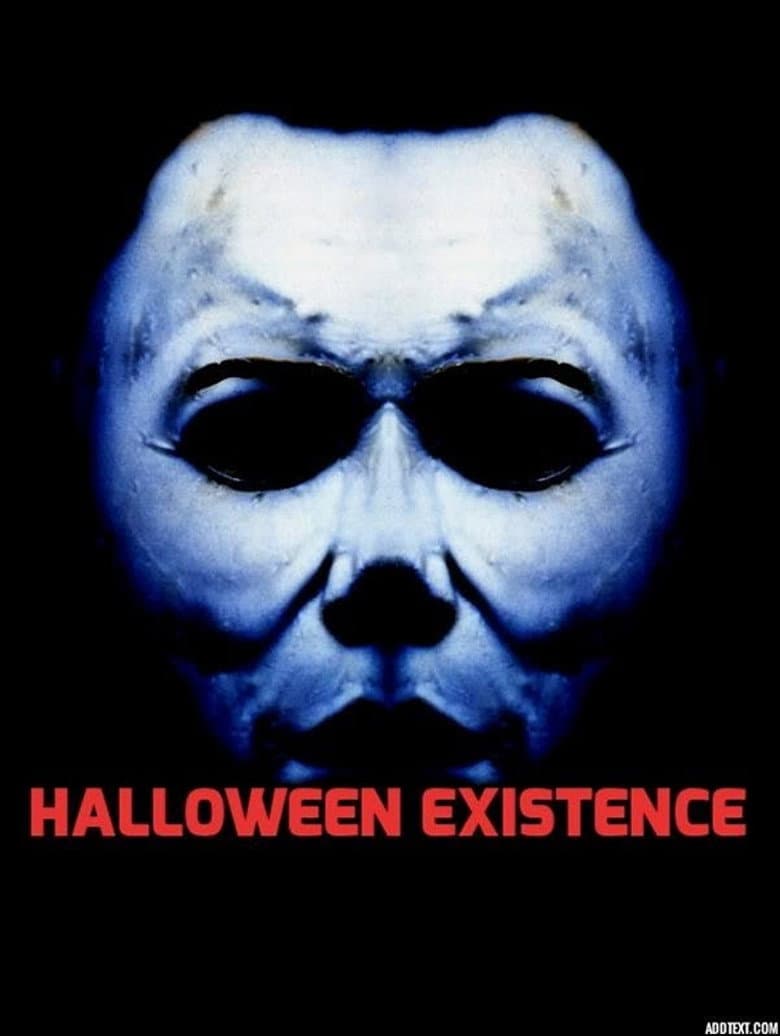 Halloween: Existence