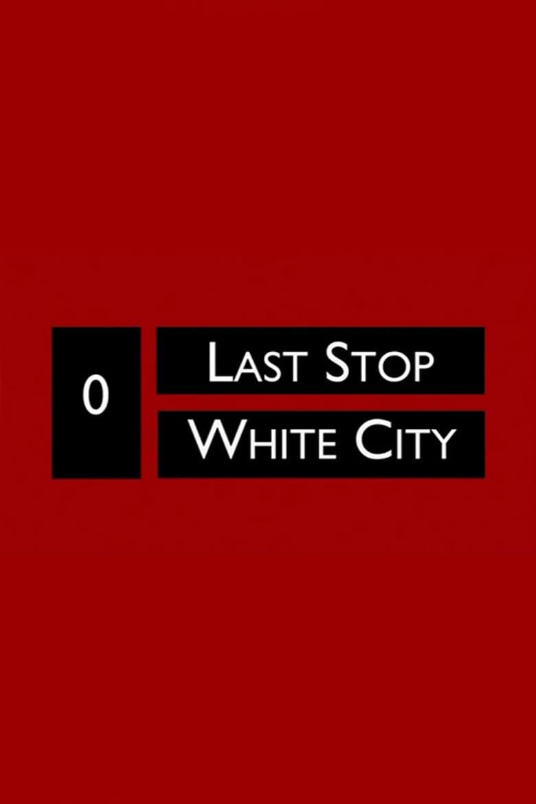 Last Stop White City