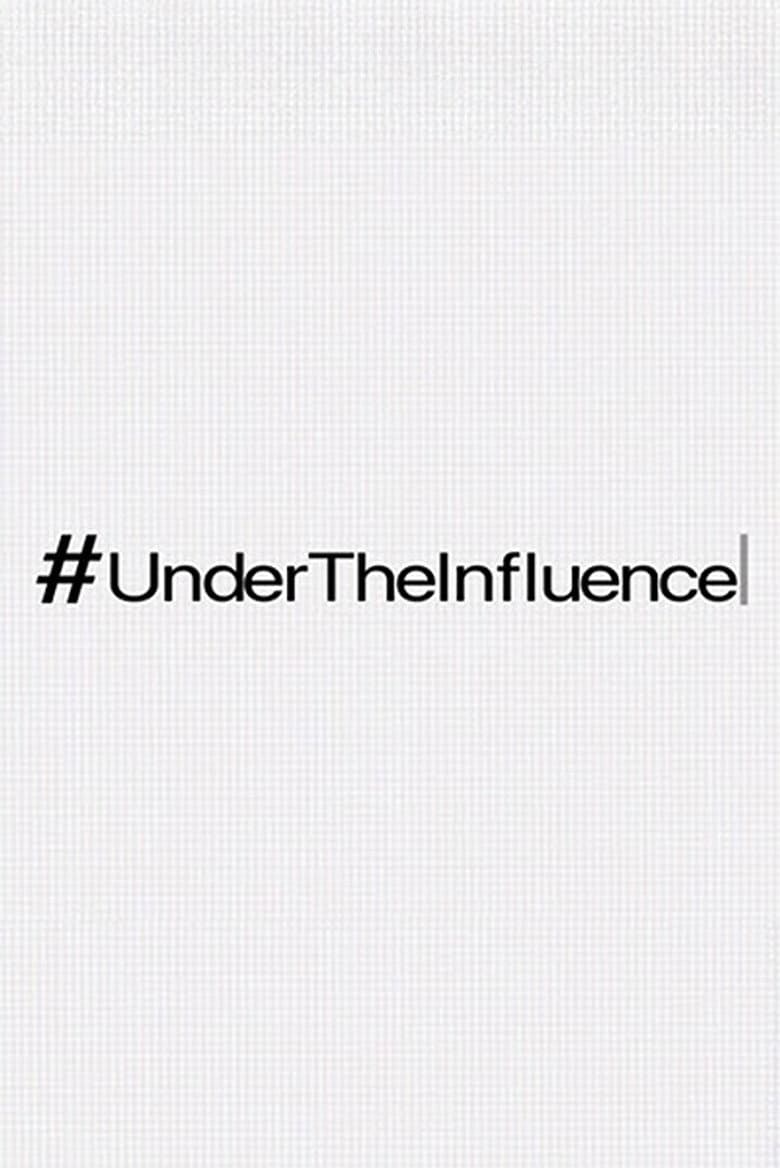 #UnderTheInfluence