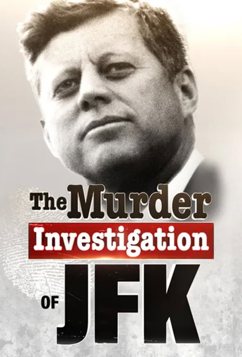 The Murder Investigation of JFK