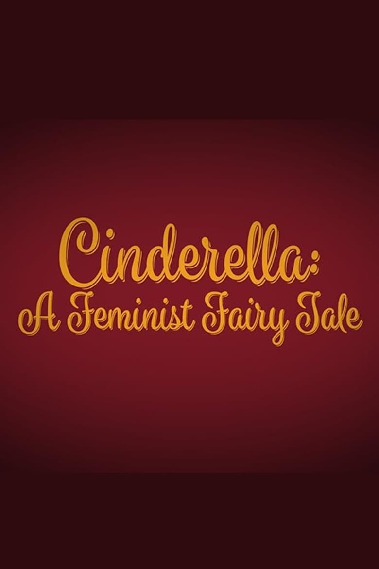 Cinderella: A Feminist Fairy Tale