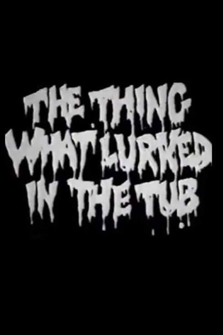 The Thing What Lurked in the Tub