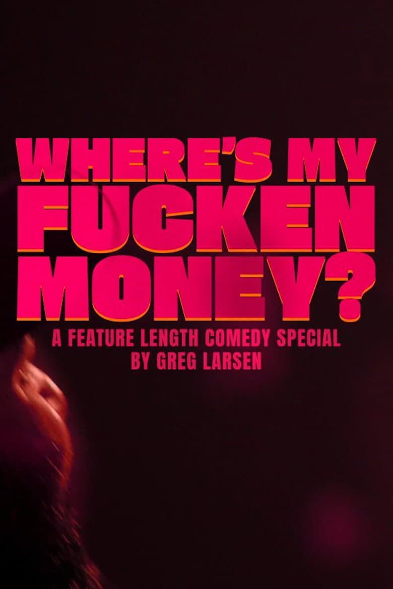 Greg Larsen: Where's My Fucken Money?