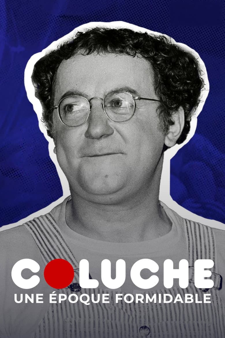 Coluche, une époque formidable