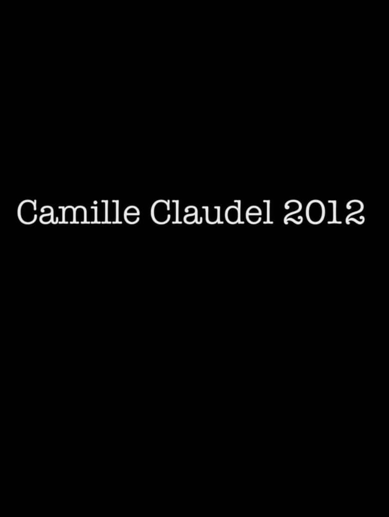Camille Claudel 2012